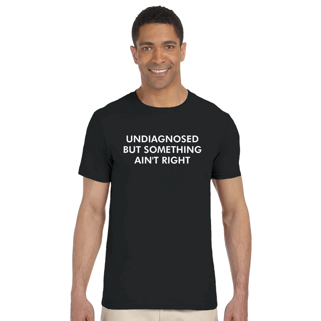 Classic Unisex Crewneck T-shirt | Undiagnosed but Something Ain't Right by Gelato