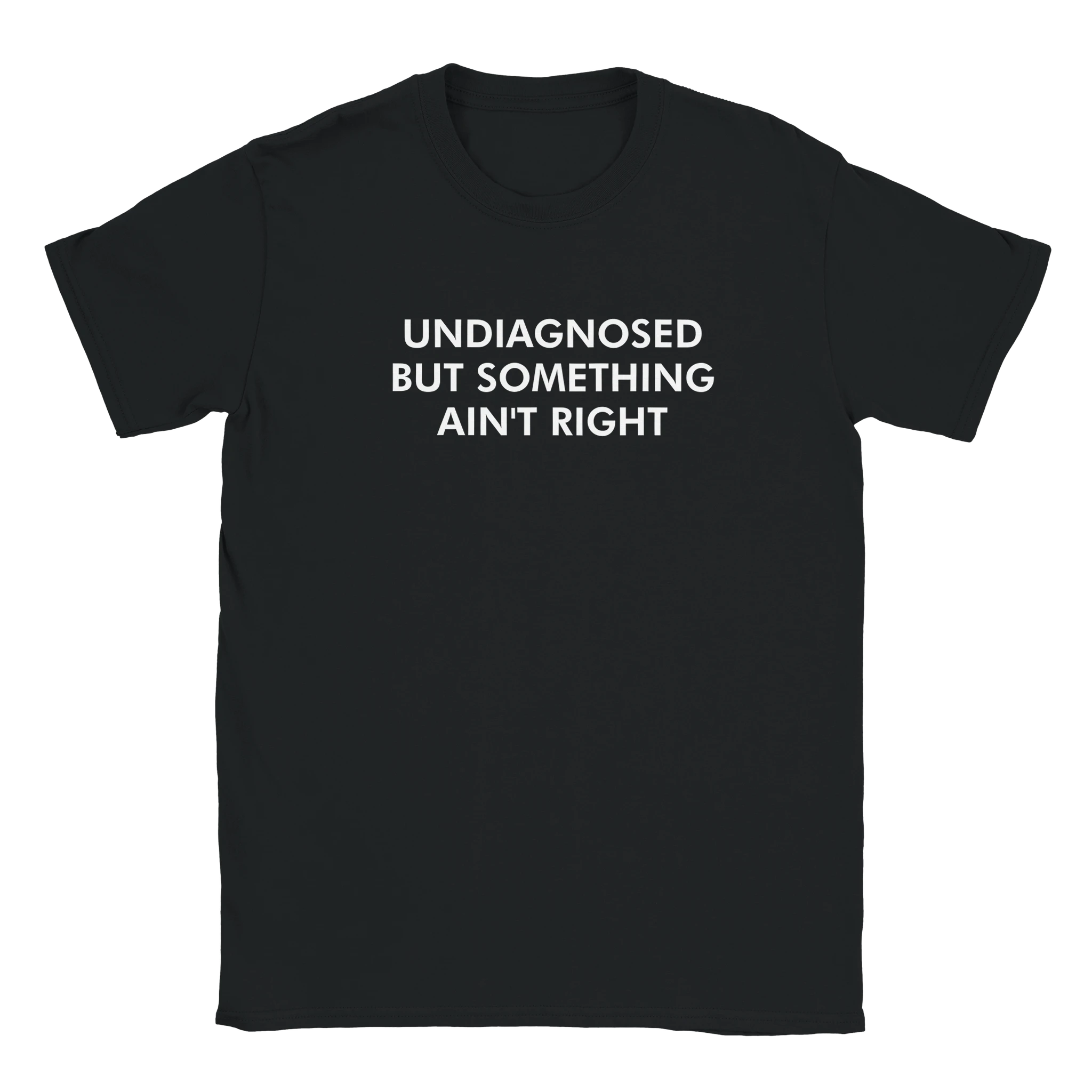 Classic Unisex Crewneck T-shirt | Undiagnosed but Something Ain't Right by Gelato